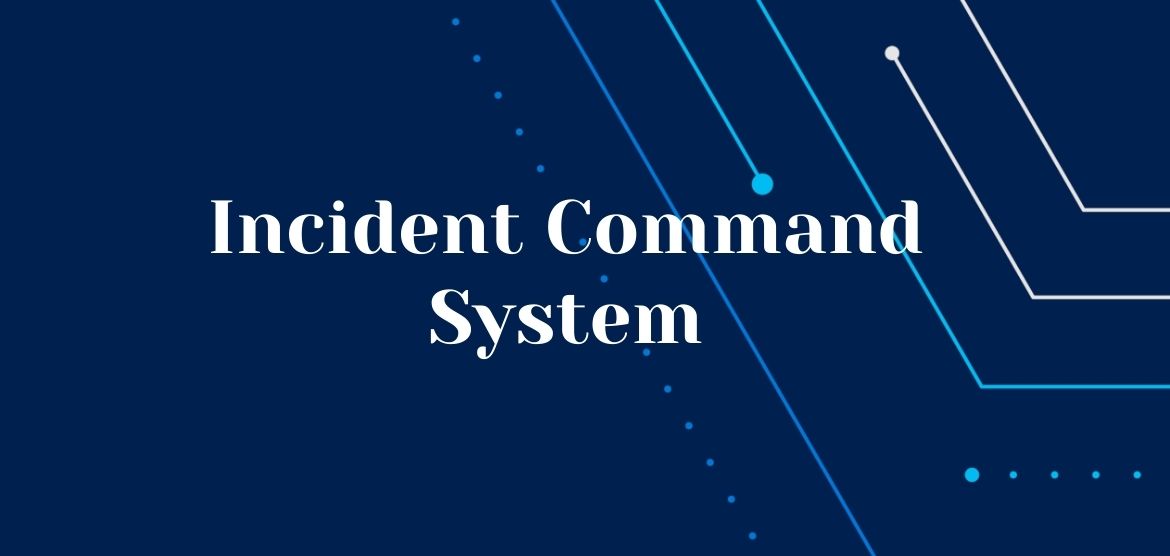 Incident Command Systems (ICS)